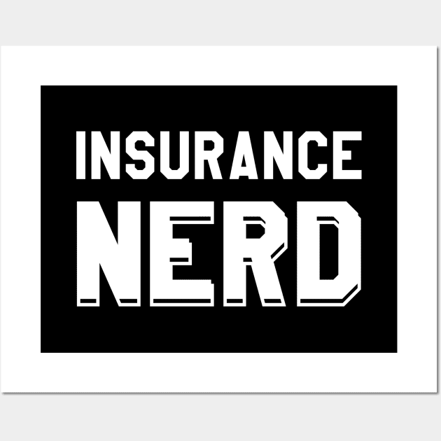 Insurance agent - Insurance Nerd Wall Art by KC Happy Shop